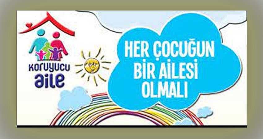 HER ÇOCUĞUN BİR AİLESİ OLMALI