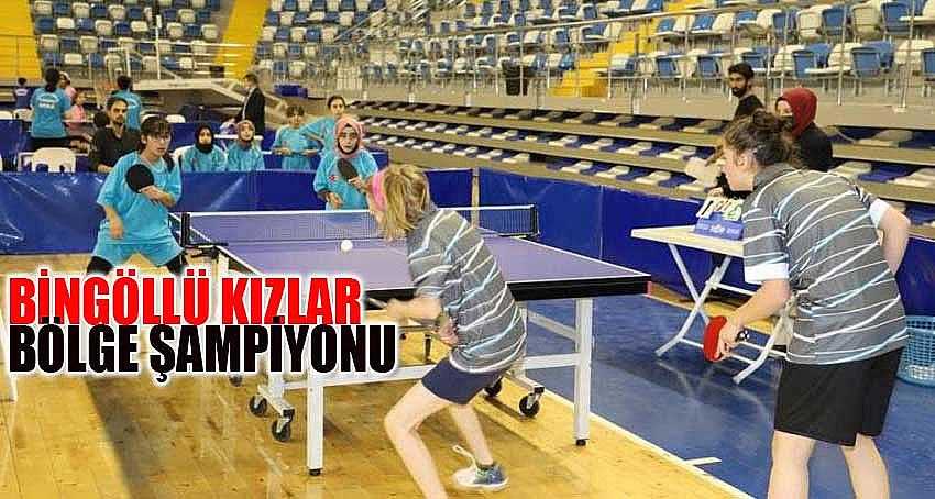 BİNGÖLLÜ KIZLAR BÖLGE ŞAMPİYONU OLDU