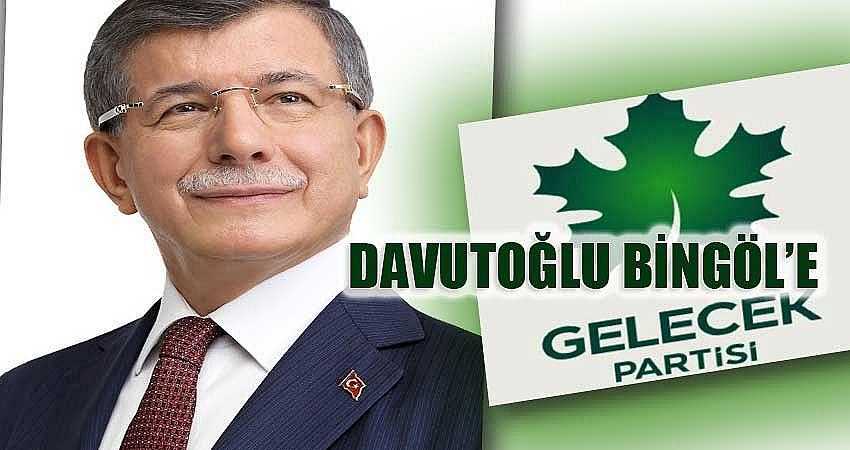DAVUTOĞLU BİNGÖL’E GELECEK